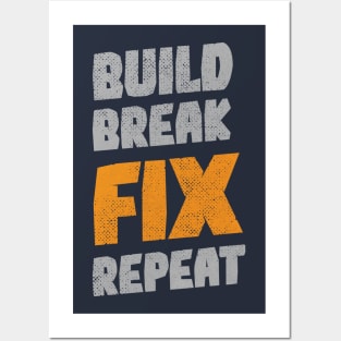 Build Break Fix Repeat Posters and Art